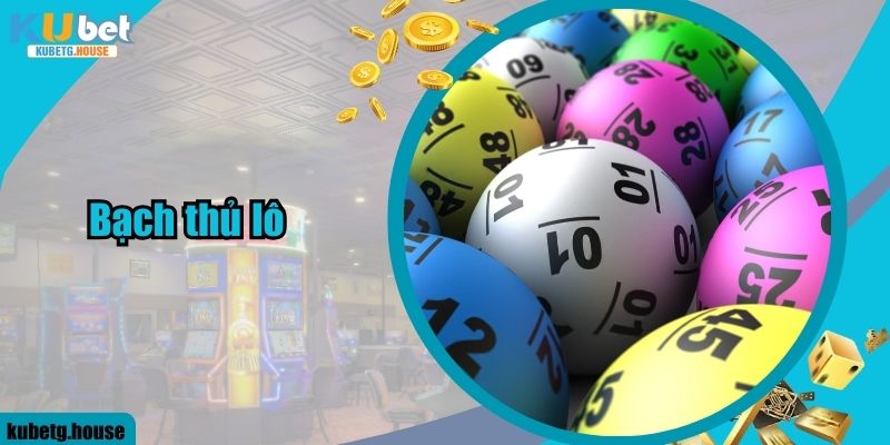 Bí Quyết Chơi Bạch Thủ Lô Trăm Trận Trăm Thắng Tại Kubet