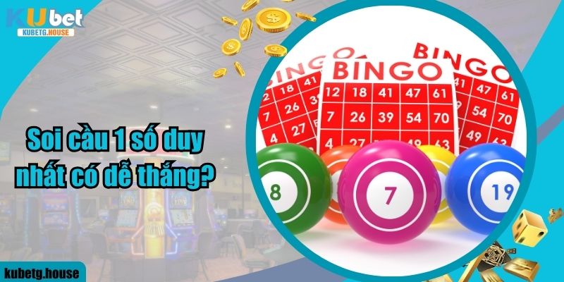 Cách soi cầu 1 số tại nhà cái Kubet 