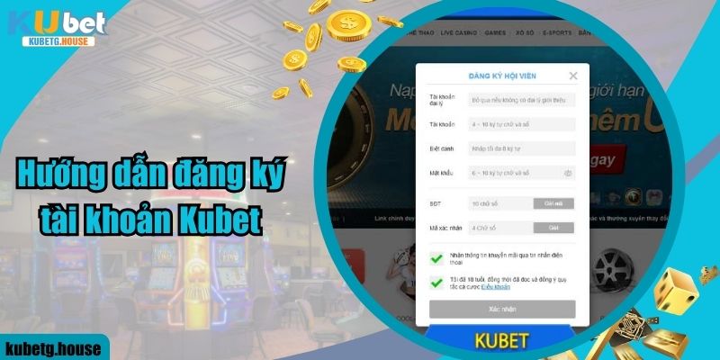 Hướng dẫn đăng ký tài khoản Kubet siêu dễ dàng cho hội viên mới 