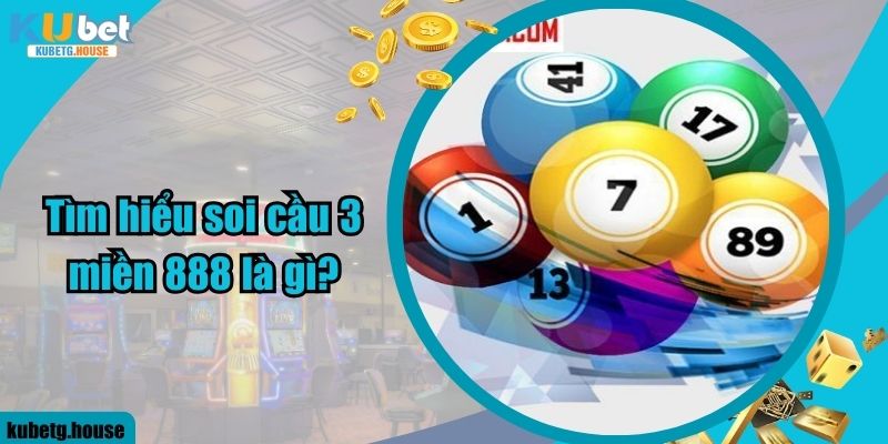 Tìm hiểu soi cầu 3 miền 888 là gì?