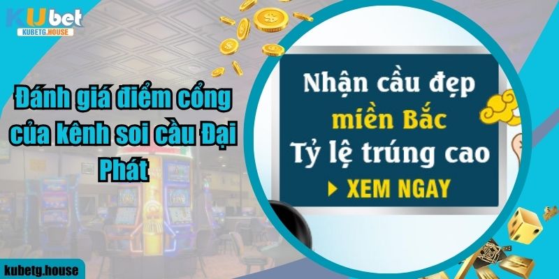 Đánh giá điểm cổng của kênh soi cầu Đại Phát