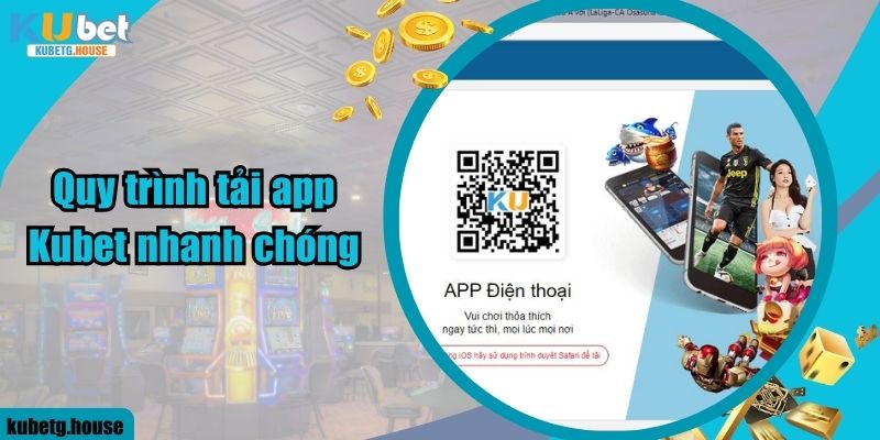 Quy trình tải app Kubet nhanh chóng