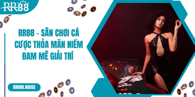 RR88 - Sân Chơi Cá Cược Thỏa Mãn Niềm Đam Mê Giải Trí